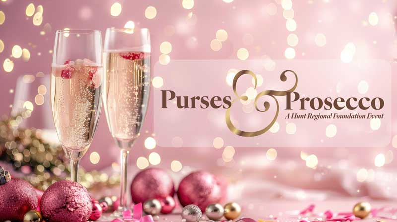 Purses and Prosecco | A Hunt Regional Foundation Event